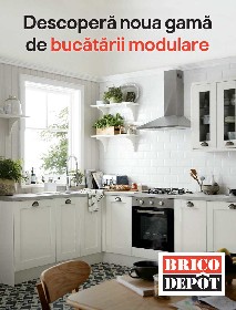 Brico Depot - Bucatarii modulare | 01 Ianuarie - 30 Decembrie