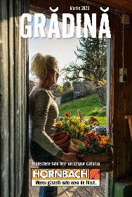 Hornbach - Gradina | 17 Martie - 25 Aprilie