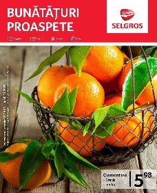 Selgros - Bunataturi Proaspete | 24 Noiembrie - 30 Noiembrie